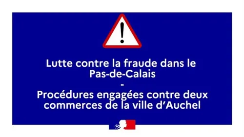Contrôles anti-fraude : 2 procédures de fermeture à Auchel 