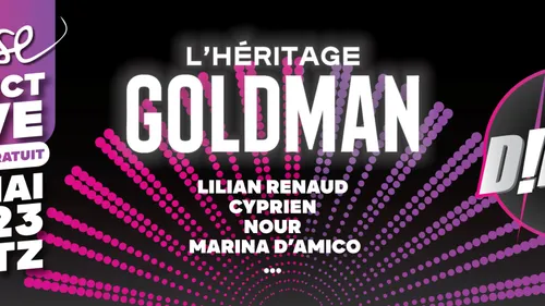 MUSE D!RECT LIVE : L'héritage GOLDMAN SERA AVEC NOUS LE 17 MAI