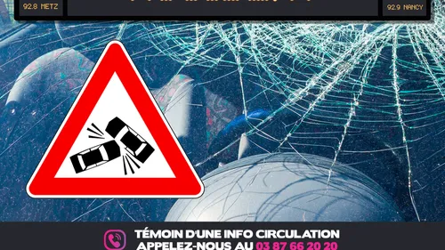 Info trafic : une circulation coupée en Moselle après un choc...