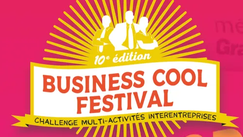 Le Business Cool Festival : le festival original et sportif des...