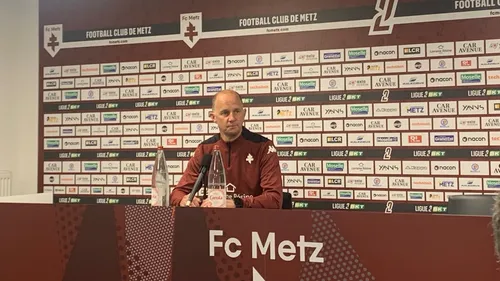 Pau FC - FC Metz  : « Il faut être performant »