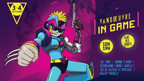 Cosplays, Youtubeurs, E-Sport : le Vandoeuvre In Game fait sa rentrée!