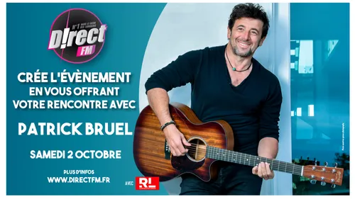VOTRE RENCONTRE AVEC PATRICK BRUEL ! 