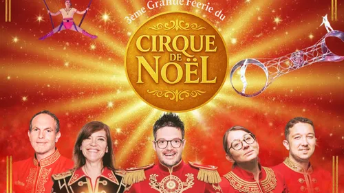 Vos places pour la Grande Féerie du Cirque de Noël