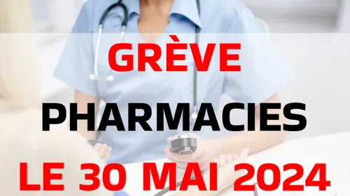 Grève des pharmacies le week-end de la Pentecôte et le 30 mai