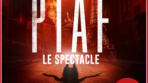 Gagnez vos places pour "Piaf le spectacle" !