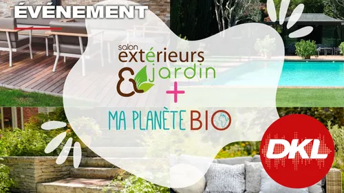 DKL partenaire du Salon Extérieurs et Jardins + Ma Planète Bio !