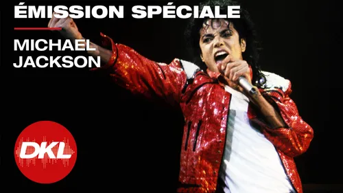 Émission spéciale Michael Jackson sur DKL !