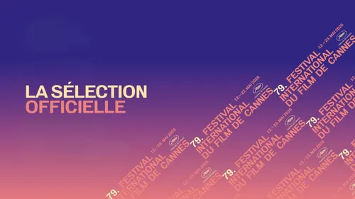 LA SELECTION DU FESTIVAL DE CANNES