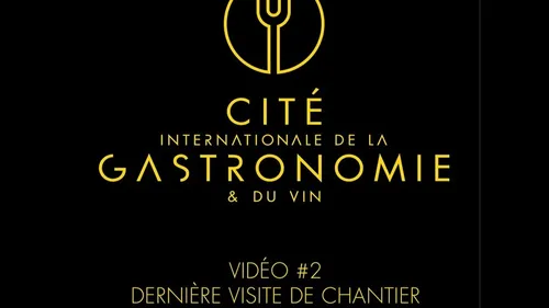 Cité de la gastronomie : dernière visite de chantier 