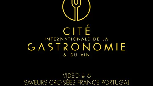 Cité de la gastronomie : saveurs croisées France-Portugal