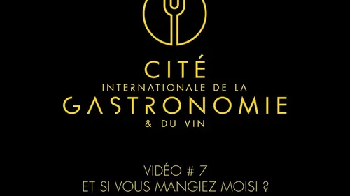 Cité de la gastronomie : et si vous mangiez moisi ?