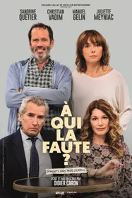 À QUI LA FAUTE - COMÉDIE