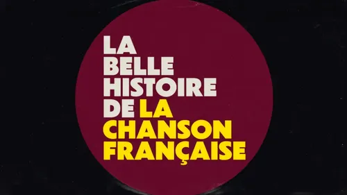« La belle histoire de la chanson française » : un documentaire...