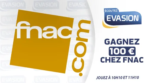 GAGNEZ 100 € À DÉPENSER CHEZ FNAC