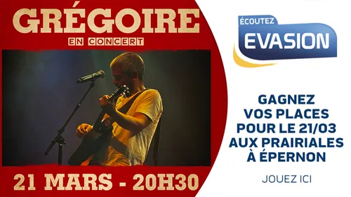 GAGNEZ VOS INVITATIONS POUR LE CONCERT DE GRÉGOIRE