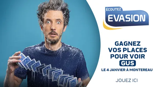 GAGNEZ VOS PLACES POUR VOIR LE SPECTACLE DE GUS