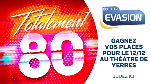 GAGNEZ VOS INVITATIONS POUR TOTALEMENT 80