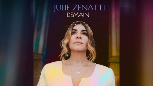 Julie Zenatti dévoile son nouveau titre, « Demain »  