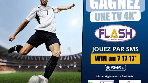 Opération Foot 2026 : Gagnez votre TV 4K avec Flash FM !