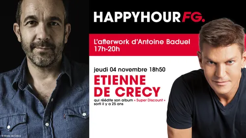 Etienne de Crecy invité de l'Happy Hour FG ce soir !