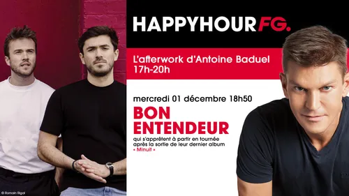 Bon Entendeur, invité de l'Happy Hour FG ce soir !