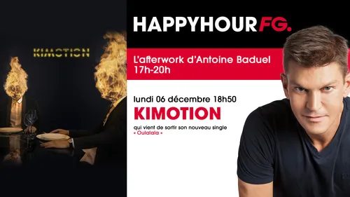 Kimotion invités de l'Happy Hour FG ce soir !