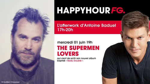 The Supermen Lovers invité de l'Happy Hour FG !