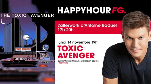 Toxic Avenger invité ce soir d'Antoine Baduel
