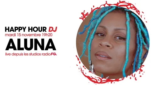 Aluna dans l'Happy Hour FG ce soir !
