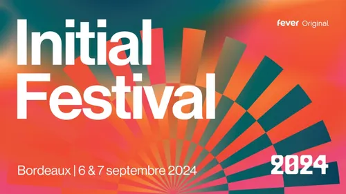 Initial Festival à Bordeaux 2024