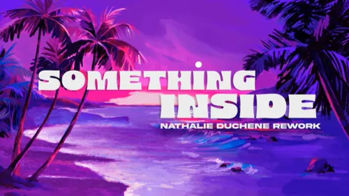 Quelle bombe ! Quand Nathalie Duchene revisite 'Something inside'...