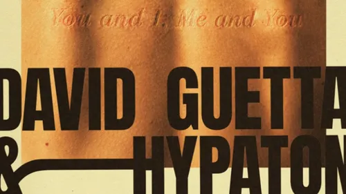 David Guetta et Hypaton remettent ça avec You And I, Me And You !