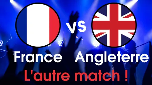 France vs Angleterre, l'autre match !