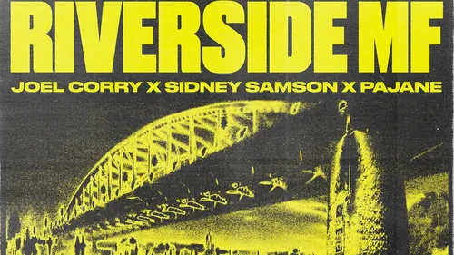 Joel Corry s’attaque au célèbre Riverside de Sidney Samson et ça...