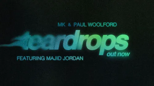 MK et Paul Woolford réunis sur Teardrops