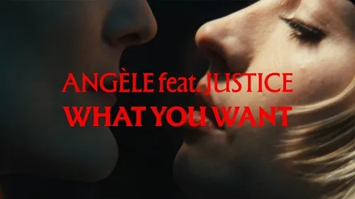 Il est là le 'What You Want' d’Angèle et Justice !