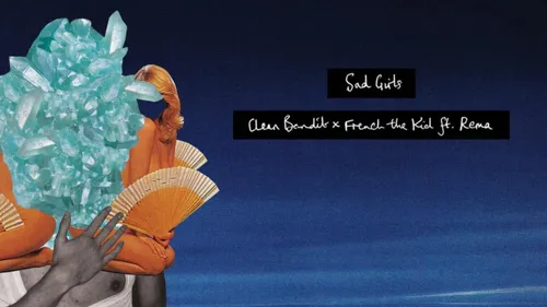 Sad Girls, le tout nouveau Clean Bandit