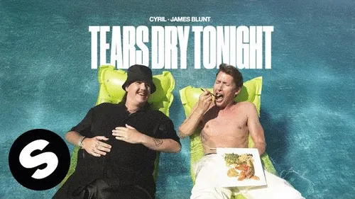 Cyril s'entoure de James Blunt pour son nouveau titre Tears Dry...