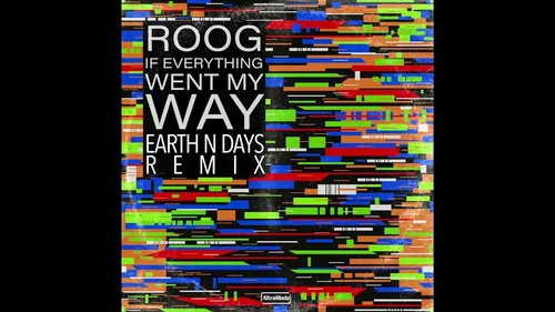 Coup de cœur : Earth n Days remixe 'If Everything Went My Way' de Roog