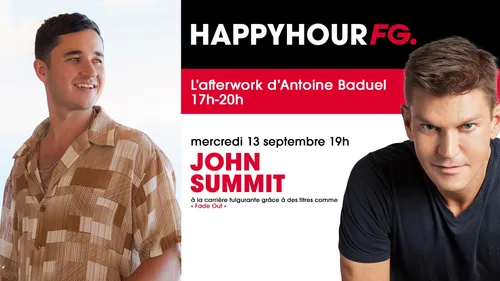 John Summit invité ce soir de l'Happy Hour FG !