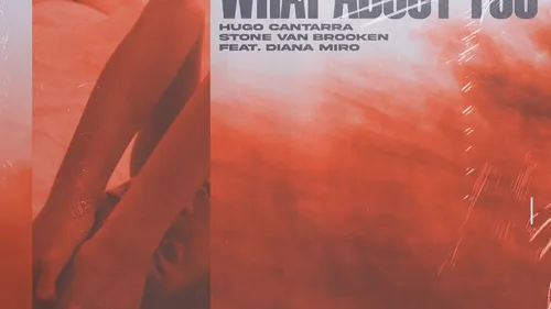 Hugo Cantarra et Stone Van Brooken réunis ensemble sur What About You