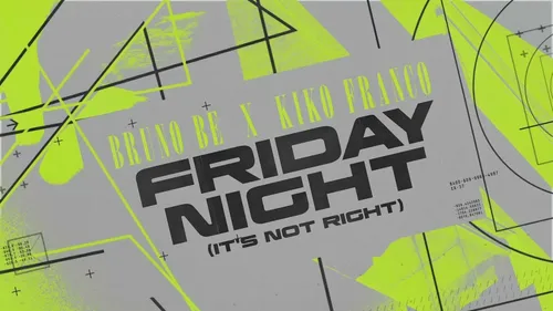 Coup de cœur FG : Friday Night (It's Not Right) de Bruno Be et Kiko...