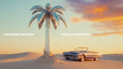That’s When You Know, du 100% Kygo !