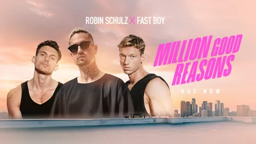 Découvrez Million Good Reasons, nouveauté signée Robin Schulz et...