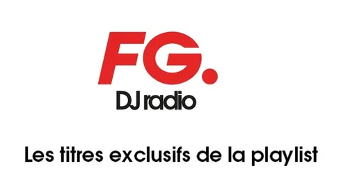LES TITRES EXCLUSIFS DE LA PLAYLIST FG