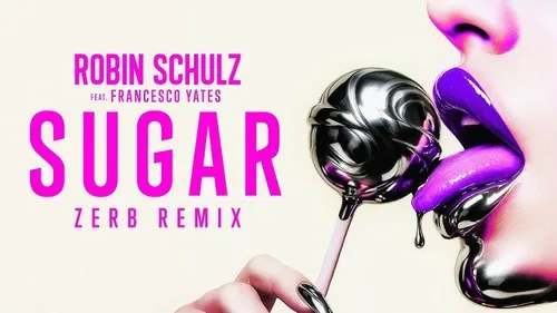 Sugar de Robin Schulz a dix ans, un nouveau remix avec Zerb aux...