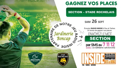 Gagnez vos places pour Section - Stade Rochelais samedi 26...