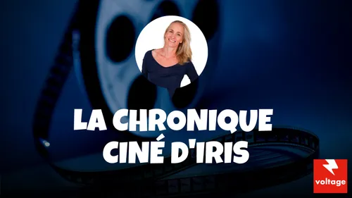 La chronique ciné d'Iris