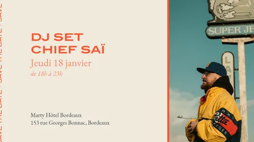 Le 18 janvier, DJ Chief Saï investit le Marty et se met aux platines !